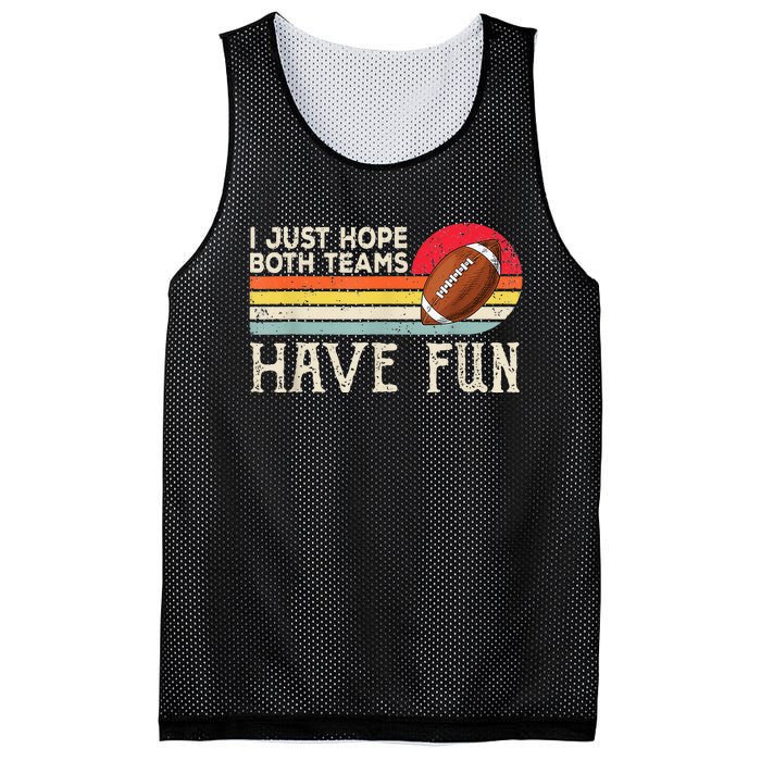 I Just Hope Both Teams Have Fun Funny Football Mesh Reversible Basketball Jersey Tank