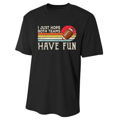 I Just Hope Both Teams Have Fun Funny Football Performance Sprint T-Shirt