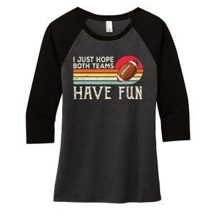 I Just Hope Both Teams Have Fun Funny Football Women's Tri-Blend 3/4-Sleeve Raglan Shirt