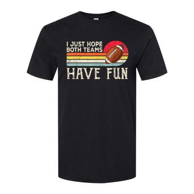 I Just Hope Both Teams Have Fun Funny Football Softstyle CVC T-Shirt