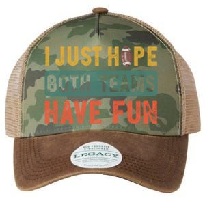 I Just Hope Both Teams Have Fun Or Funny Football Cute Gift Legacy Tie Dye Trucker Hat