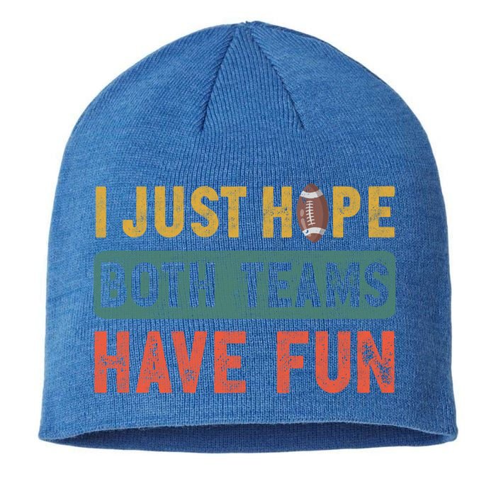 I Just Hope Both Teams Have Fun Or Funny Football Cute Gift Sustainable Beanie