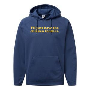 I'll Just Have The Chicken Tenders Funny Performance Fleece Hoodie