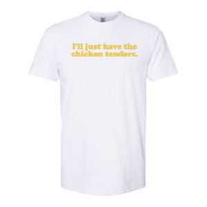 I'll Just Have The Chicken Tenders Funny Softstyle CVC T-Shirt