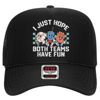 I Just Hope Both Teams Have Fun Or Baseball High Crown Mesh Back Trucker Hat