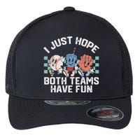 I Just Hope Both Teams Have Fun Or Baseball Flexfit Unipanel Trucker Cap