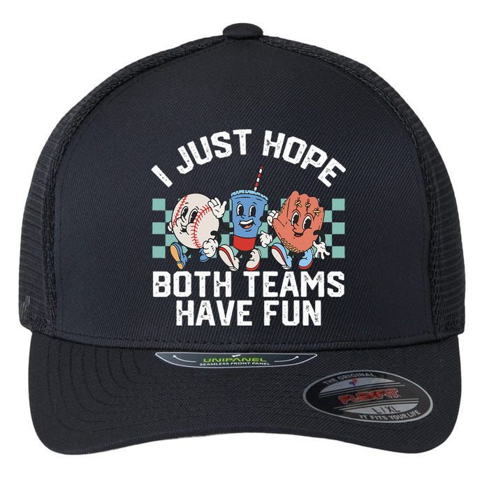 I Just Hope Both Teams Have Fun Or Baseball Flexfit Unipanel Trucker Cap