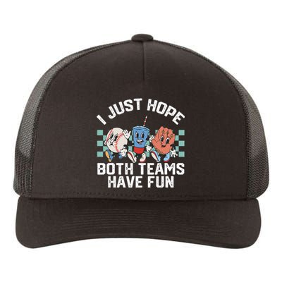 I Just Hope Both Teams Have Fun Or Baseball Yupoong Adult 5-Panel Trucker Hat