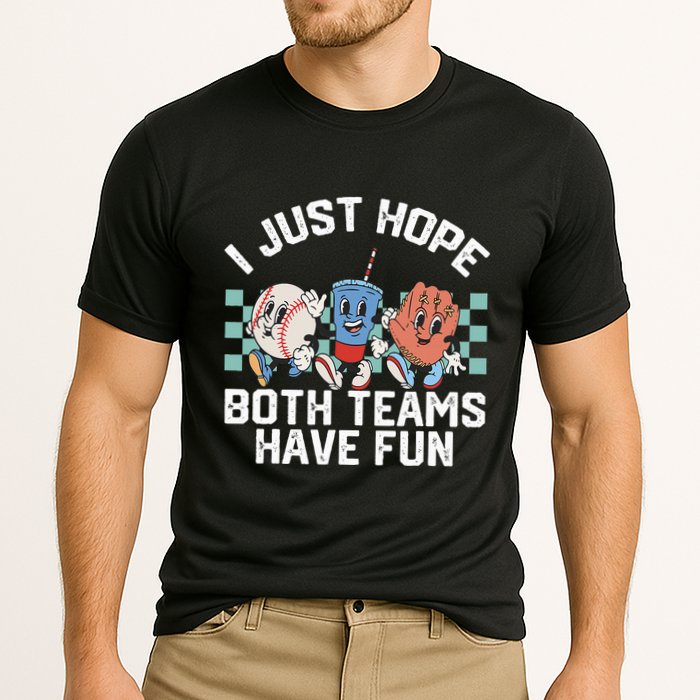 I Just Hope Both Teams Have Fun Or Baseball Cooling Performance Crew T-Shirt