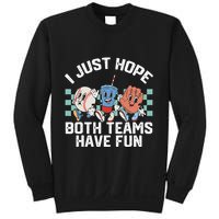 I Just Hope Both Teams Have Fun Or Baseball Sweatshirt