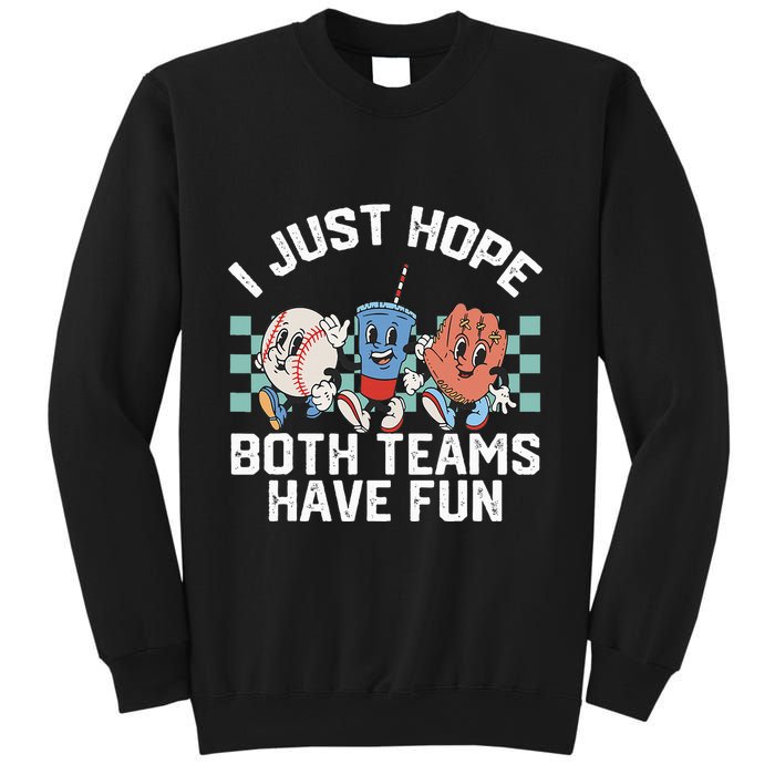 I Just Hope Both Teams Have Fun Or Baseball Sweatshirt