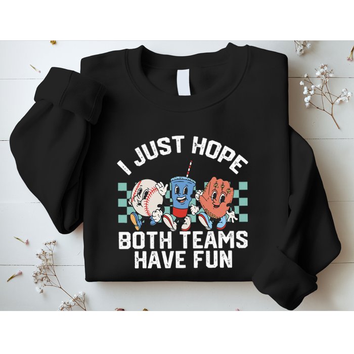 I Just Hope Both Teams Have Fun Or Baseball Sweatshirt