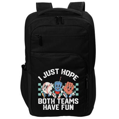 I Just Hope Both Teams Have Fun Or Baseball Impact Tech Backpack