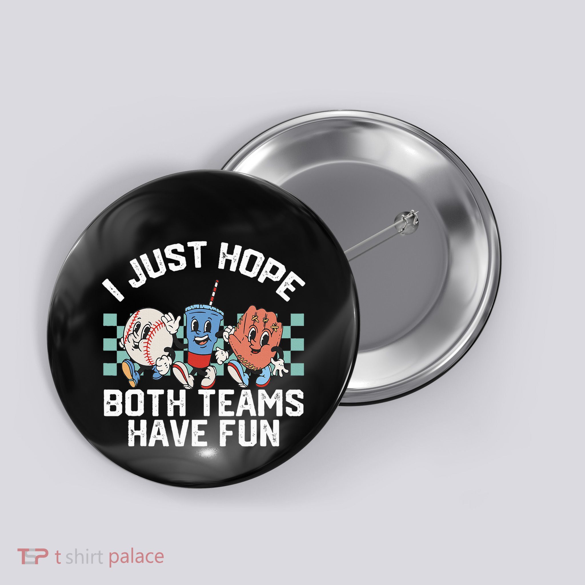 I Just Hope Both Teams Have Fun Or Baseball Button
