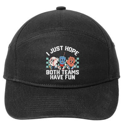 I Just Hope Both Teams Have Fun Or Baseball 7-Panel Snapback Hat