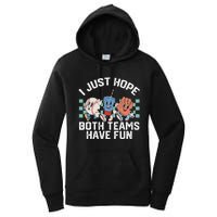 I Just Hope Both Teams Have Fun Or Baseball Women's Pullover Hoodie