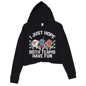 I Just Hope Both Teams Have Fun Or Baseball Crop Fleece Hoodie