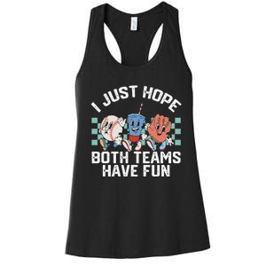 I Just Hope Both Teams Have Fun Or Baseball Women's Racerback Tank