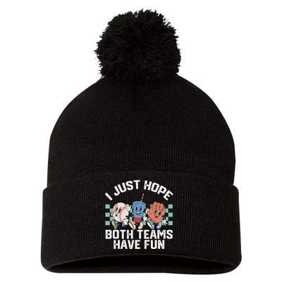 I Just Hope Both Teams Have Fun Or Baseball Pom Pom 12in Knit Beanie