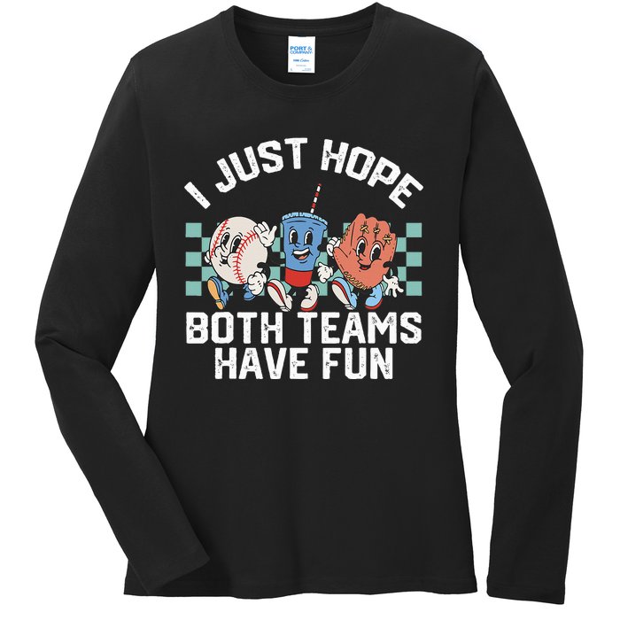 I Just Hope Both Teams Have Fun Or Baseball Ladies Long Sleeve Shirt