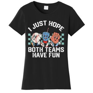 I Just Hope Both Teams Have Fun Or Baseball Women's T-Shirt