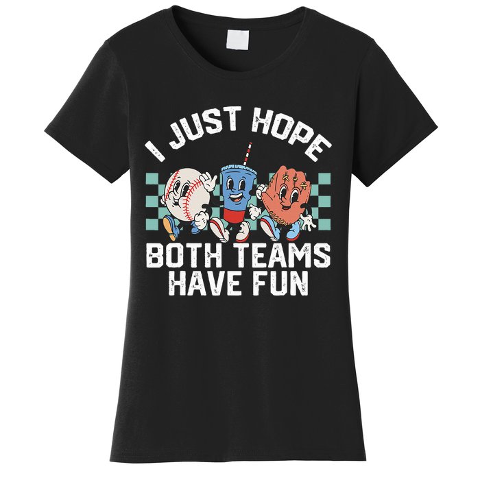 I Just Hope Both Teams Have Fun Or Baseball Women's T-Shirt