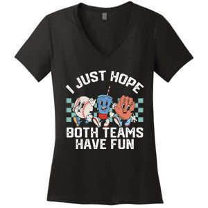 I Just Hope Both Teams Have Fun Or Baseball Women's V-Neck T-Shirt