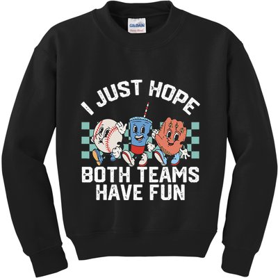 I Just Hope Both Teams Have Fun Or Baseball Kids Sweatshirt