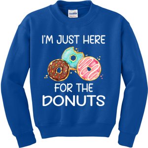 IM Just Here For The Donuts Doughnut Dough Sweet Dessert Cute Gift Kids Sweatshirt