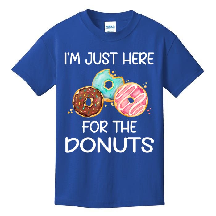 IM Just Here For The Donuts Doughnut Dough Sweet Dessert Cute Gift Kids T-Shirt