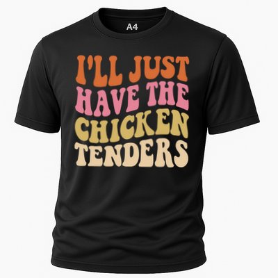 ILl Just Have The Chicken Tenders Funny Chicken Groovy Cooling Performance Crew T-Shirt