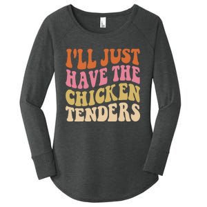 ILl Just Have The Chicken Tenders Funny Chicken Groovy Women's Perfect Tri Tunic Long Sleeve Shirt