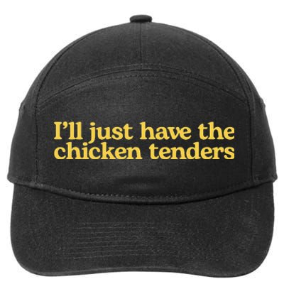 I'll Just Have The Chicken Tenders Funny 7-Panel Snapback Hat