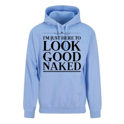 I'm Just Here To Look Good Naked Funny Humor Unisex Surf Hoodie