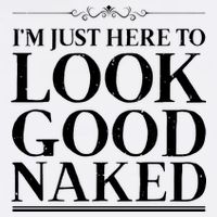 I'm Just Here To Look Good Naked Funny Humor Beanie