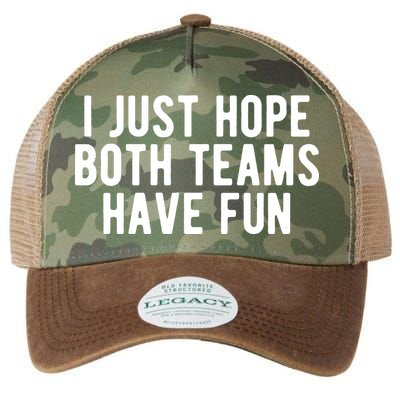 I Just Hope Both Teams Have Fun Legacy Tie Dye Trucker Hat