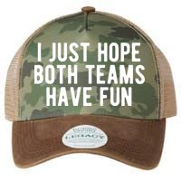 I Just Hope Both Teams Have Fun Legacy Tie Dye Trucker Hat