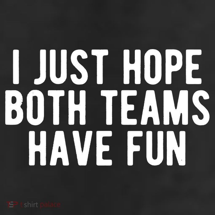 I Just Hope Both Teams Have Fun 11oz C Handle Ceramic Mug