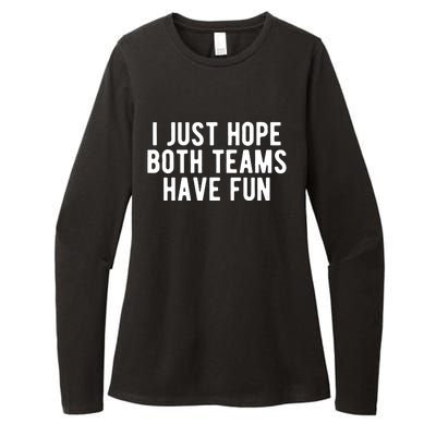 I Just Hope Both Teams Have Fun Womens CVC Long Sleeve Shirt