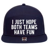 I Just Hope Both Teams Have Fun 7 Panel Mesh Trucker Snapback Hat
