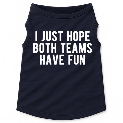 I Just Hope Both Teams Have Fun Doggie Tank