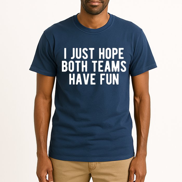 I Just Hope Both Teams Have Fun Tall T-Shirt