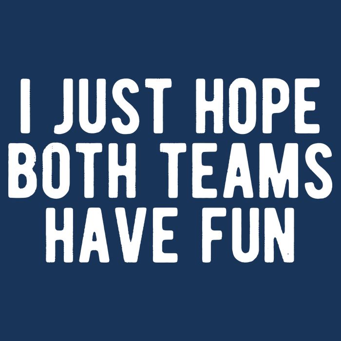 I Just Hope Both Teams Have Fun Button