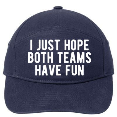 I Just Hope Both Teams Have Fun 7-Panel Snapback Hat