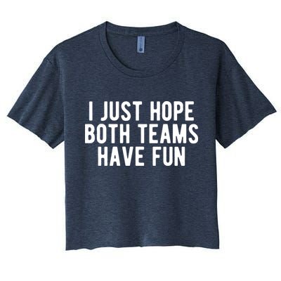 I Just Hope Both Teams Have Fun Crop Top