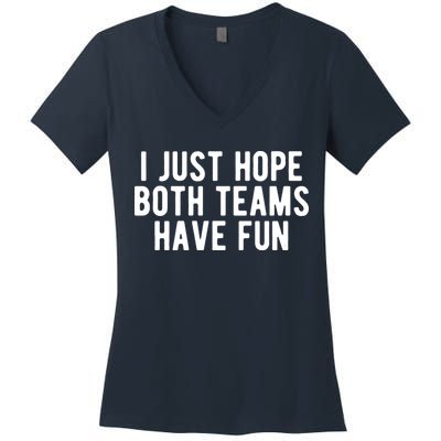 I Just Hope Both Teams Have Fun Women's V-Neck T-Shirt