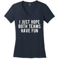 I Just Hope Both Teams Have Fun Women's V-Neck T-Shirt