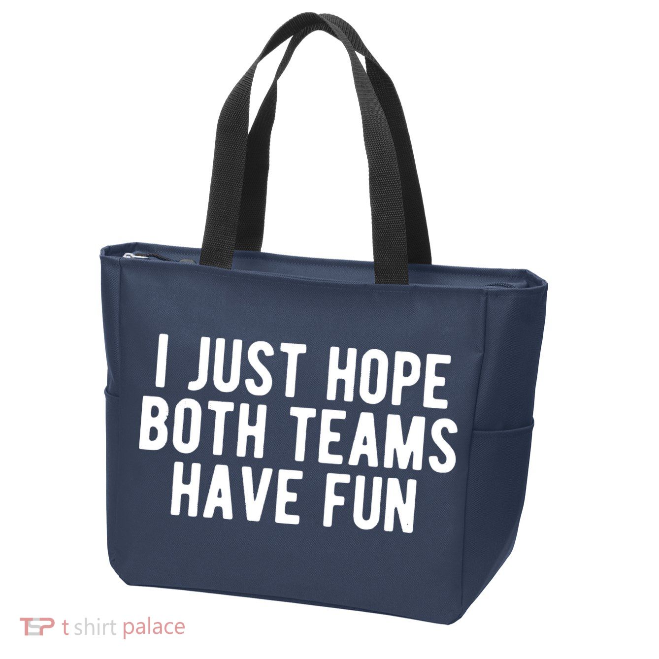I Just Hope Both Teams Have Fun Zip Tote Bag