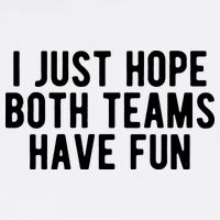 I Just Hope Both Teams Have Fun Garment-Dyed Sweatshirt