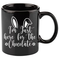 I'm Just Here For Chocolate Easter Bunny 11oz C Handle Ceramic Mug